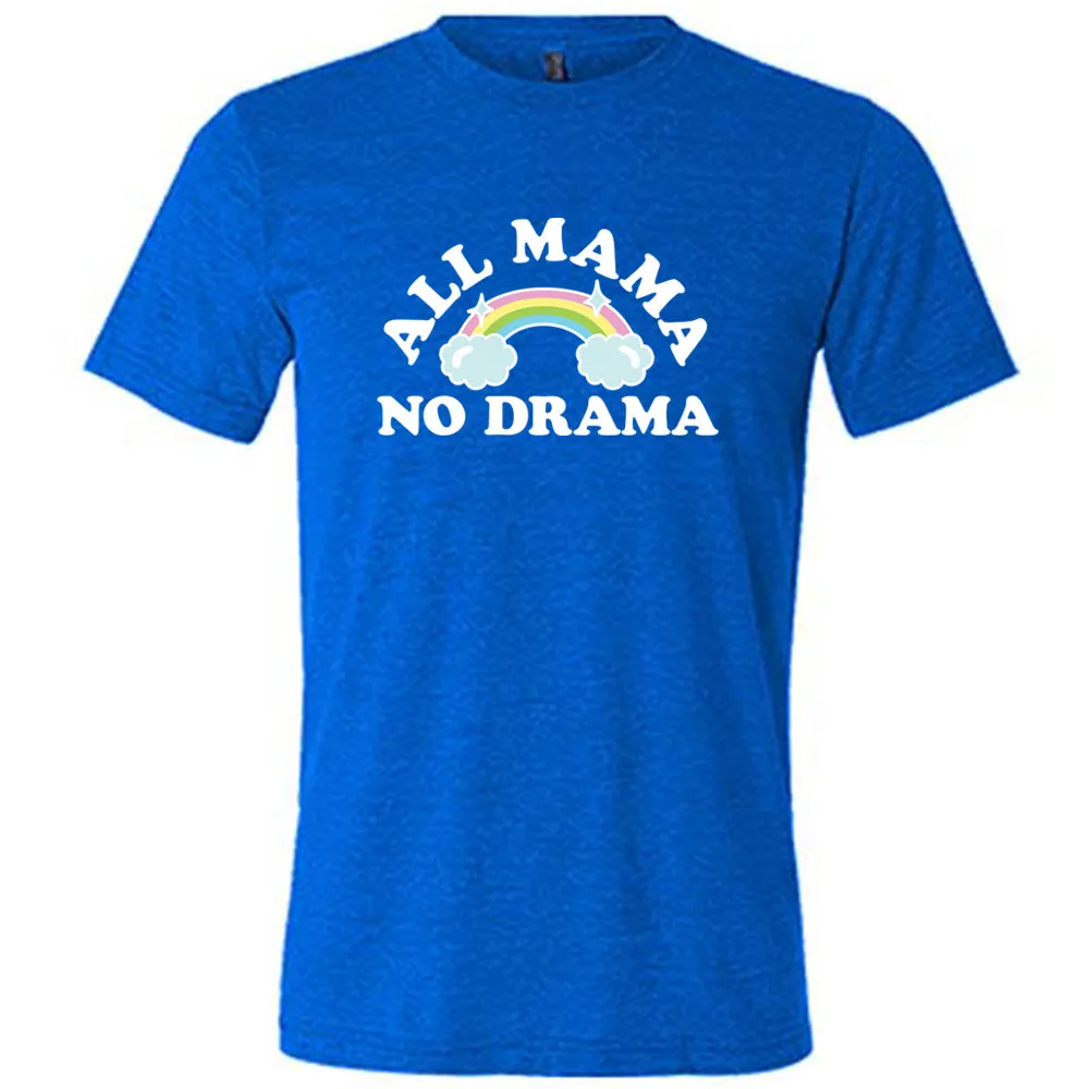 All Mama No Drama Shirt Unisex