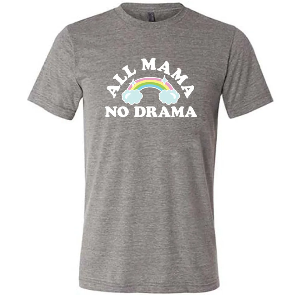 All Mama No Drama Shirt Unisex