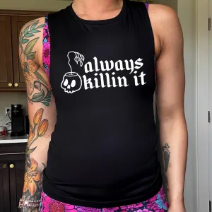 Always Killin It Muscle Tank