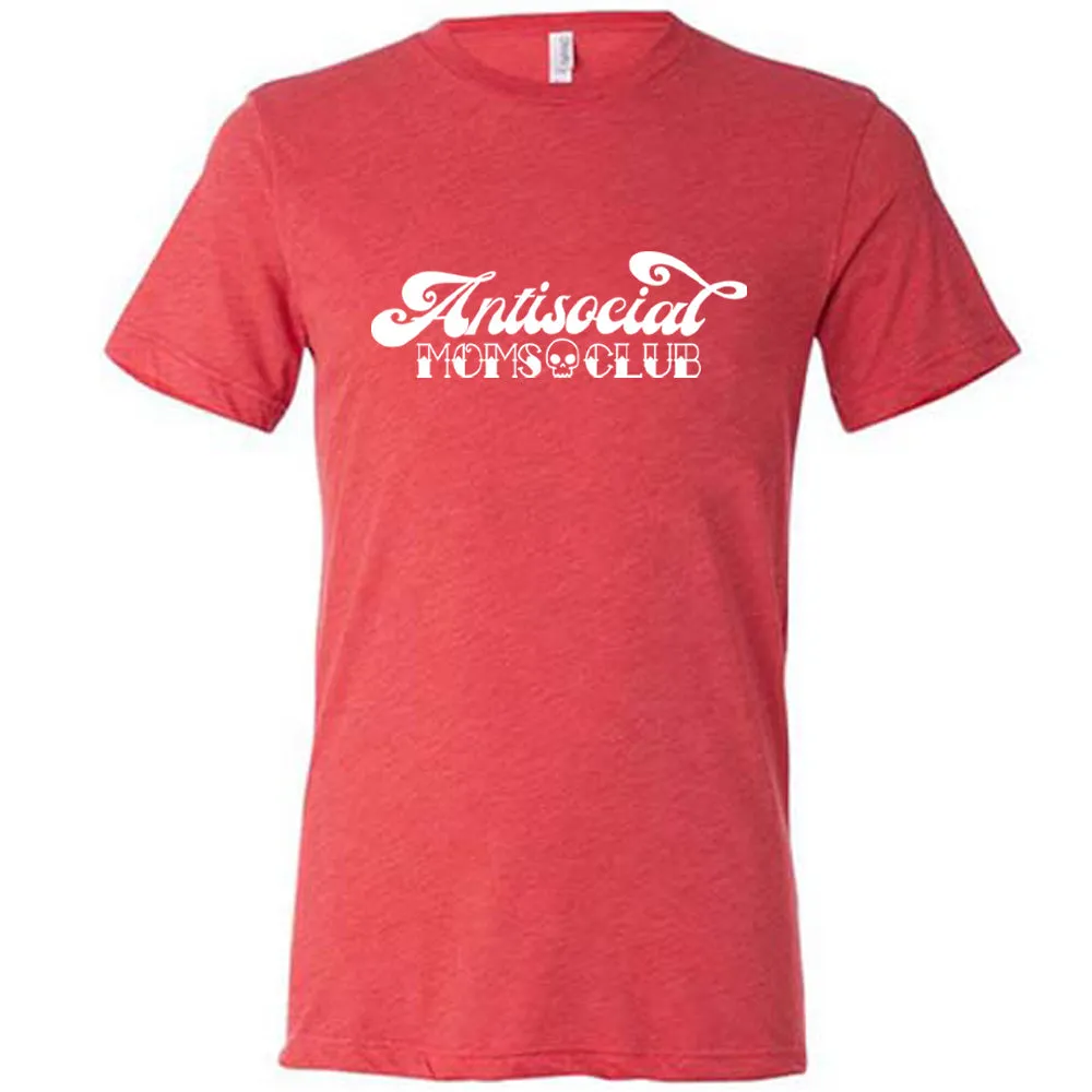Antisocial Moms Club Shirt Unisex