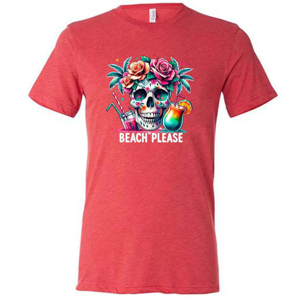 Beach Please Shirt Unisex