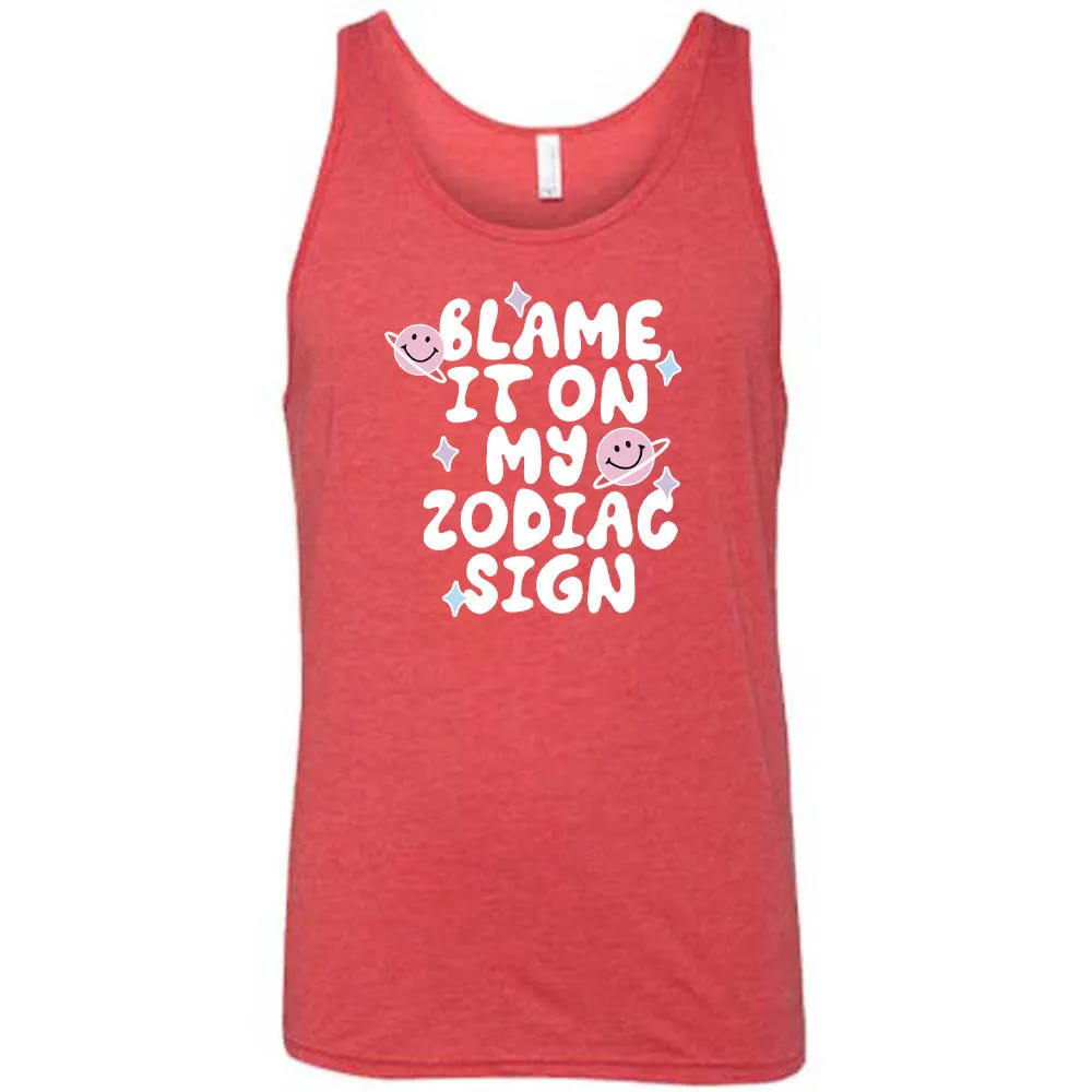 Blame It On My Zodiac Sign Shirt Unisex