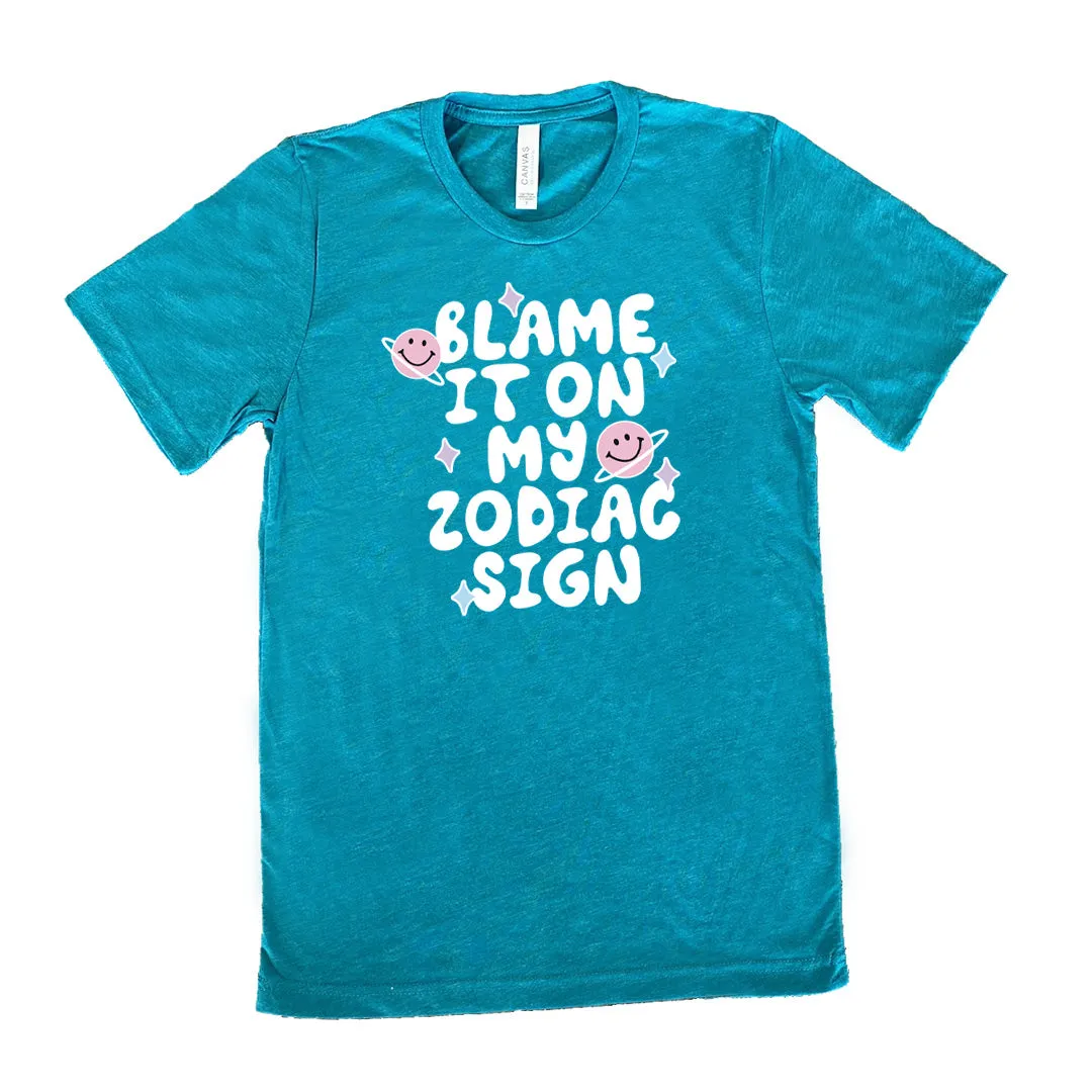 Blame It On My Zodiac Sign Shirt Unisex