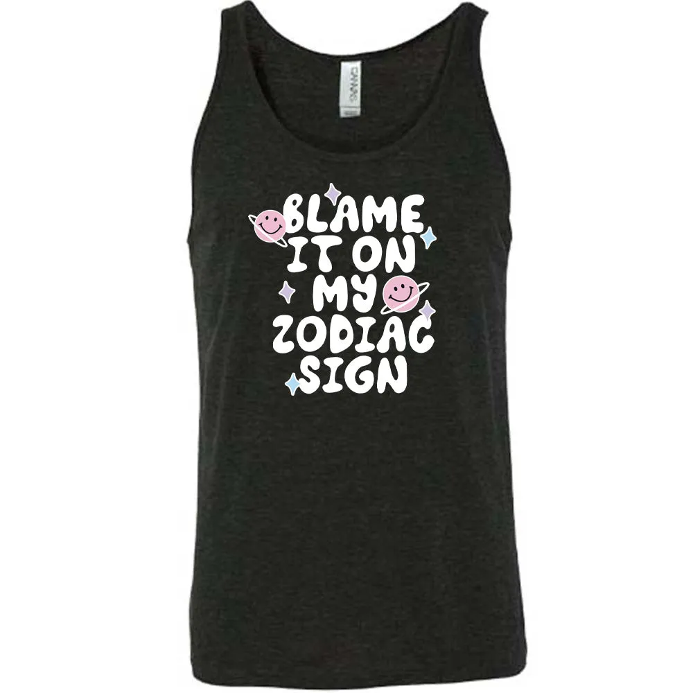 Blame It On My Zodiac Sign Shirt Unisex