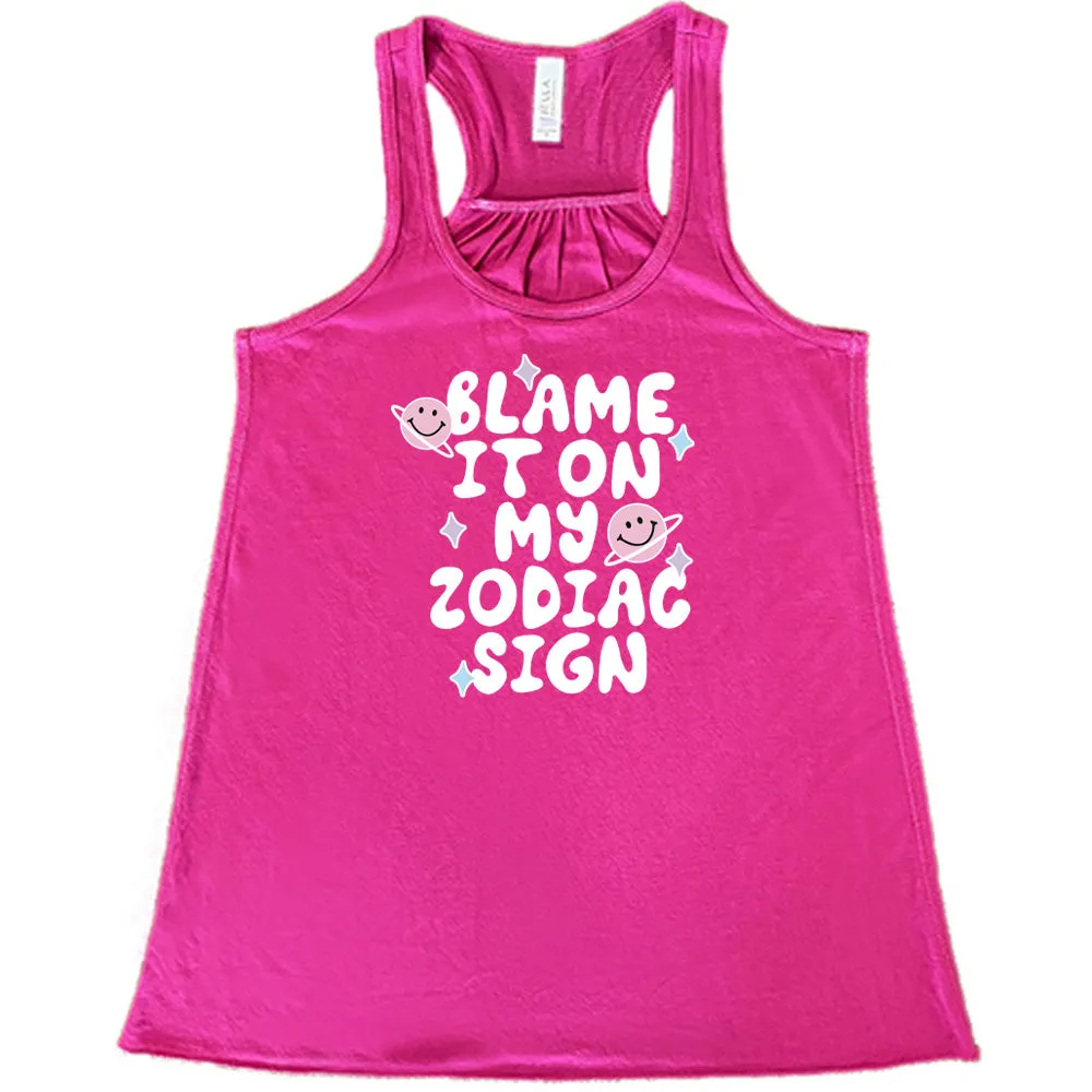 Blame It On My Zodiac Sign Shirt