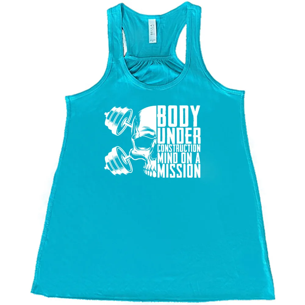 Body Under Construction, Mind on a Mission Shirt