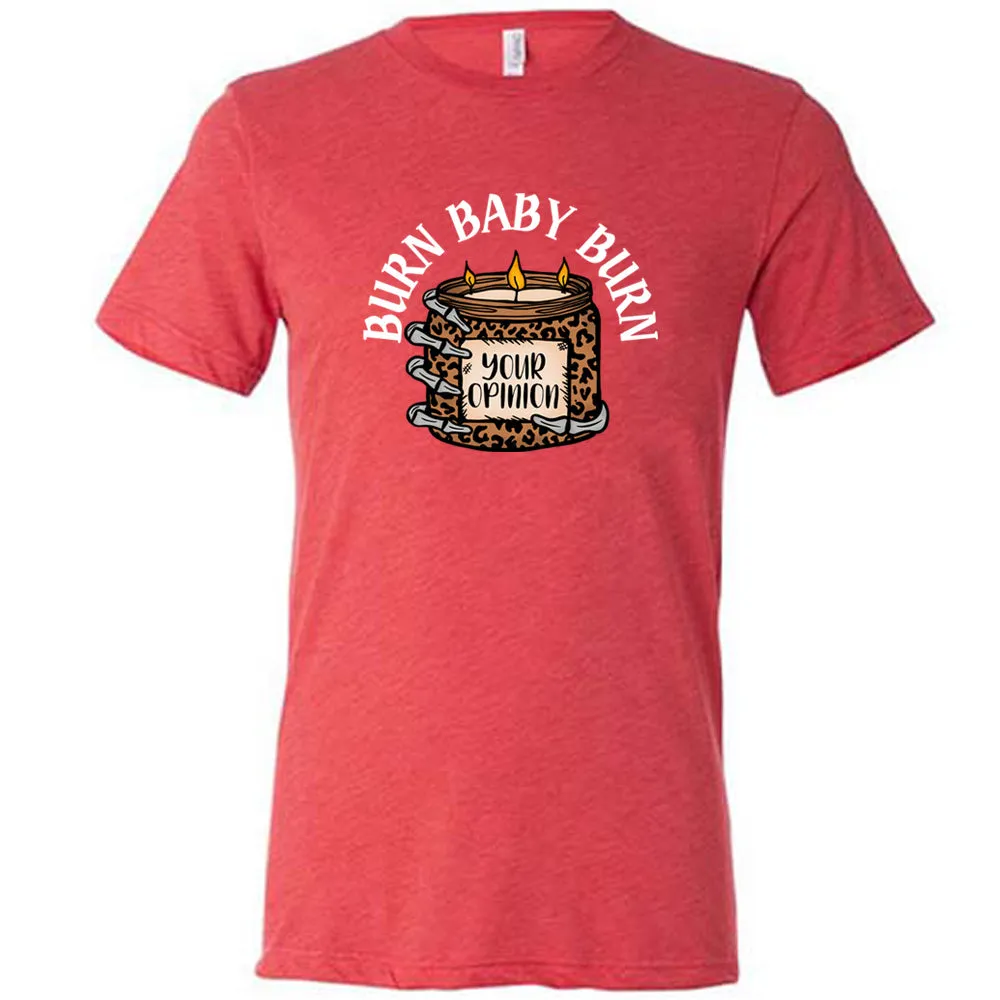 Burn Baby Burn Shirt Unisex