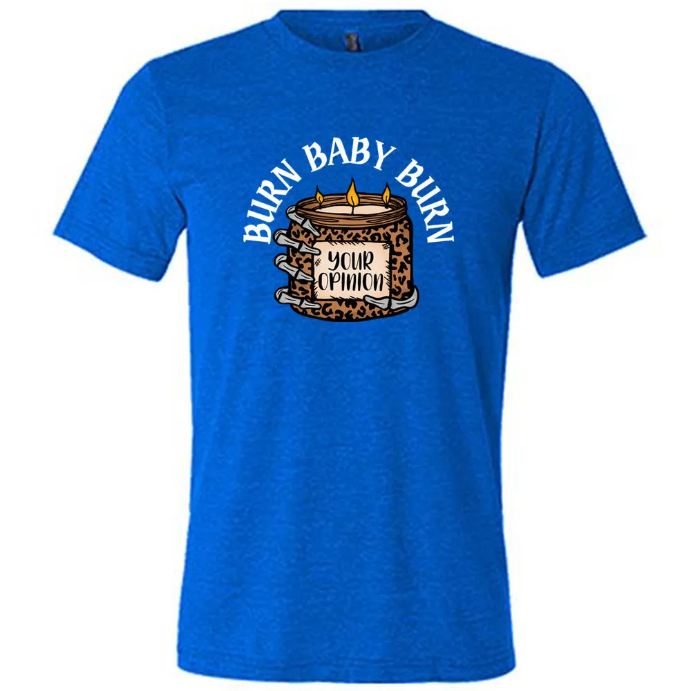 Burn Baby Burn Shirt Unisex