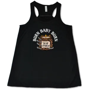 Burn Baby Burn Shirt
