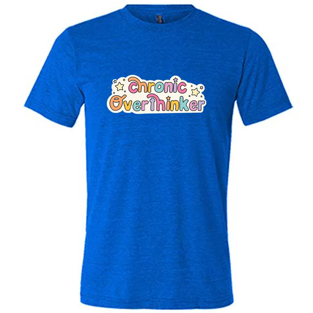 Chronic Overthinker Shirt Unisex