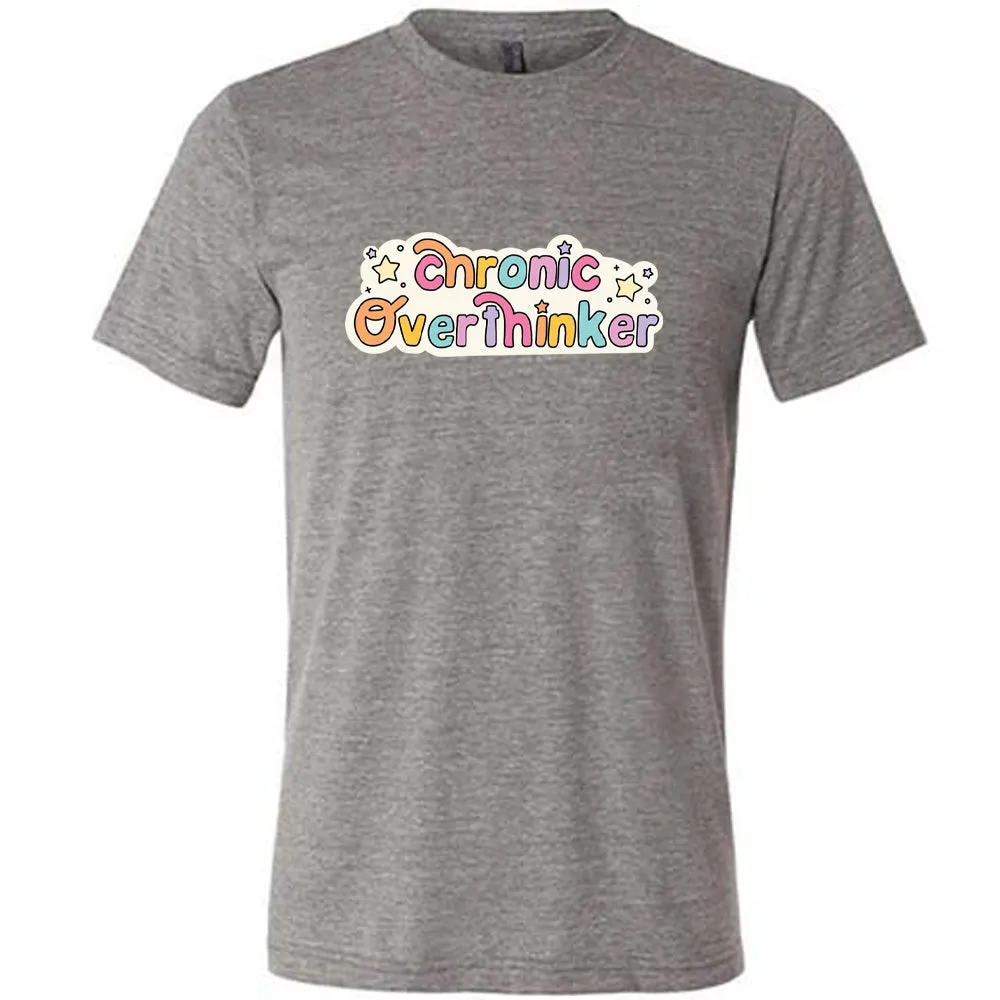 Chronic Overthinker Shirt Unisex