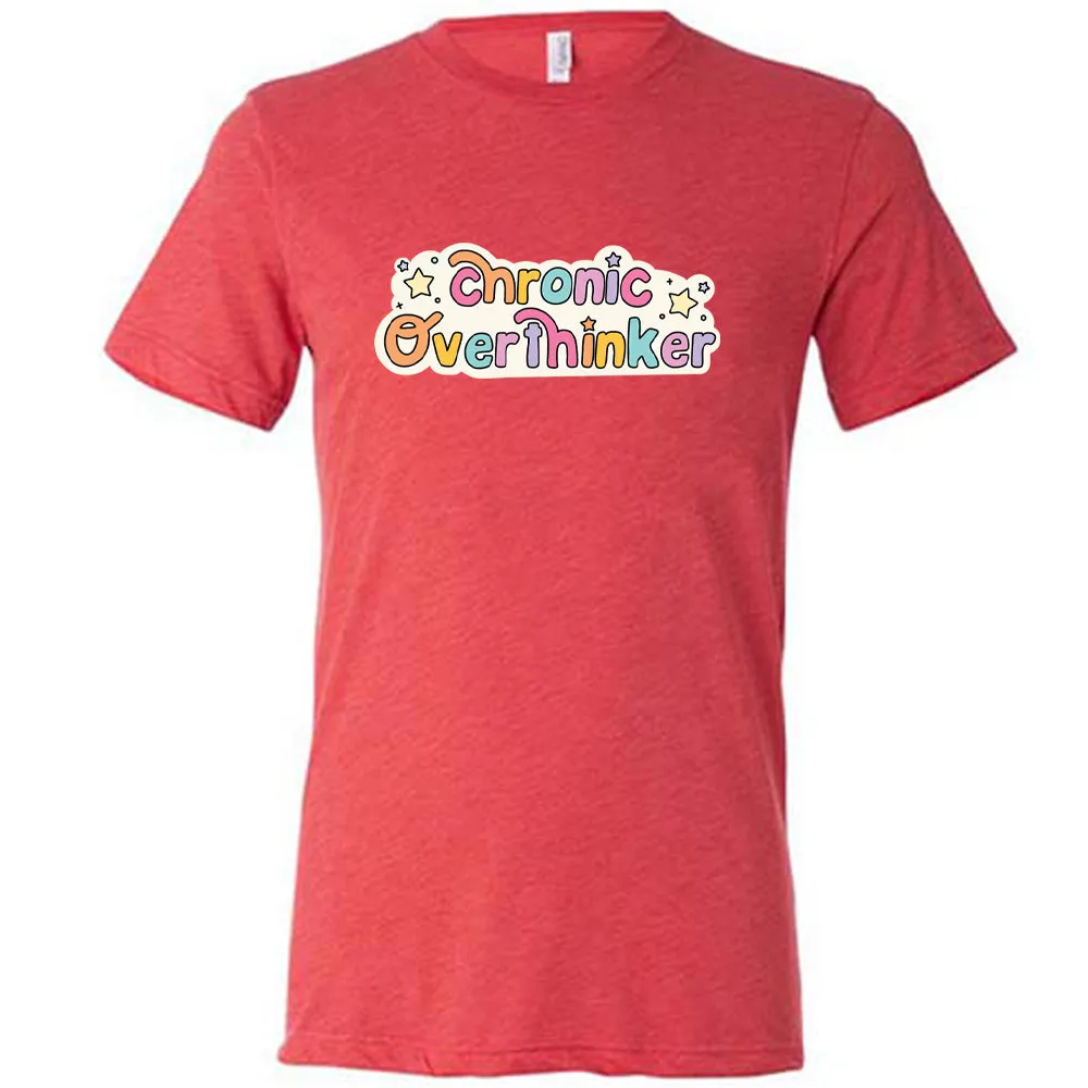 Chronic Overthinker Shirt Unisex