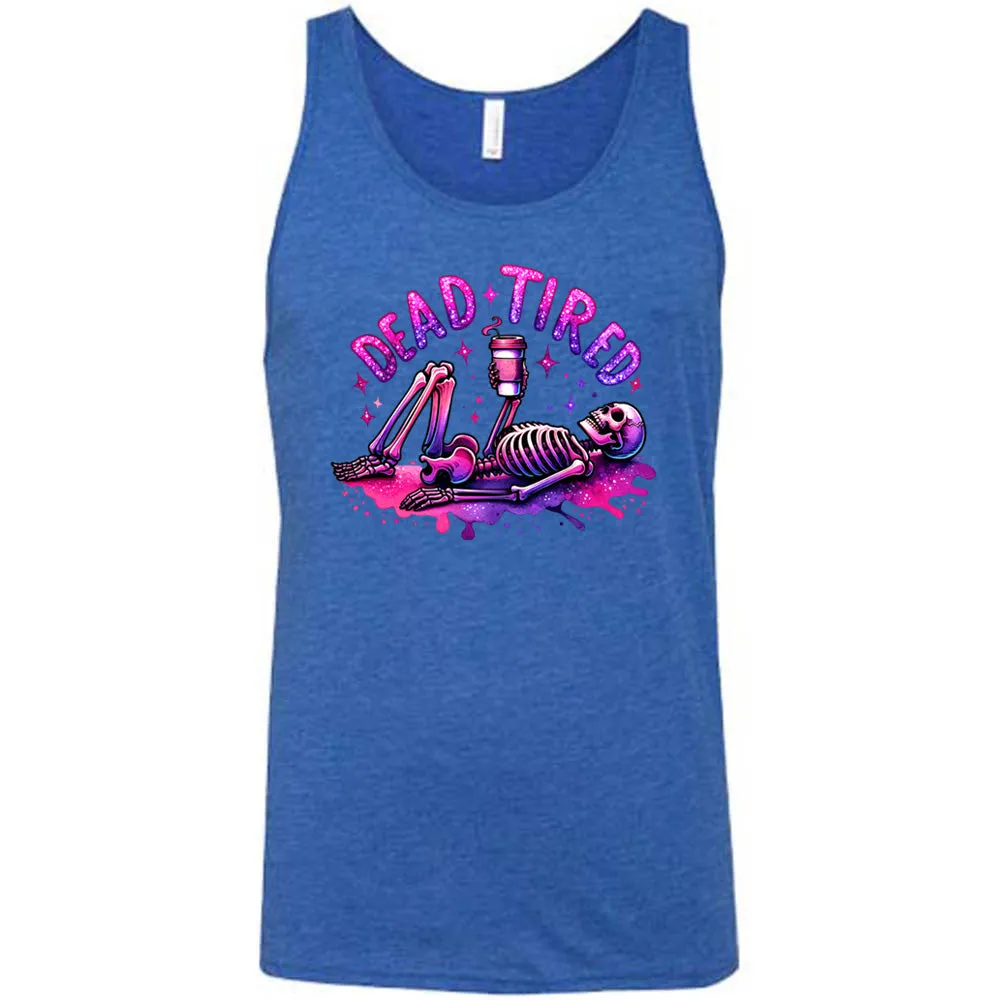 Dead Tired Shirt Unisex
