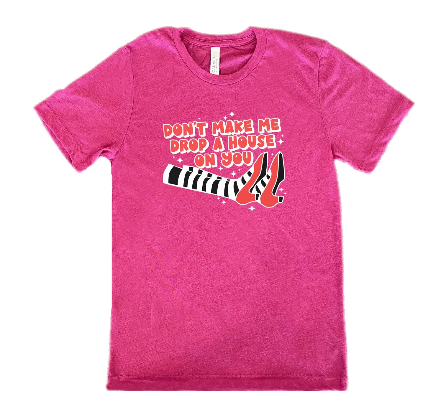 Don't Make Me Drop A House On You Shirt Unisex
