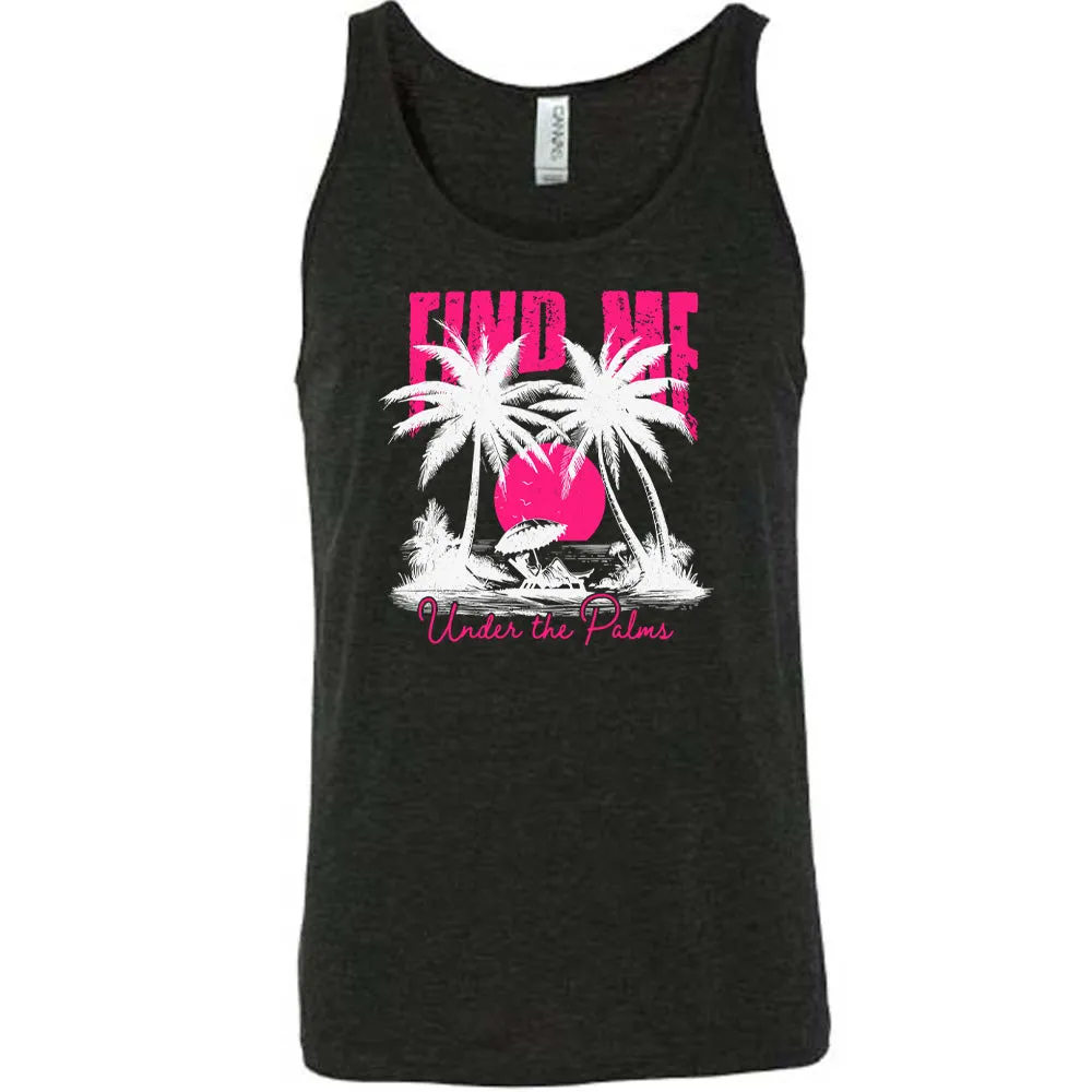 Find Me Under The Palms Shirt Unisex
