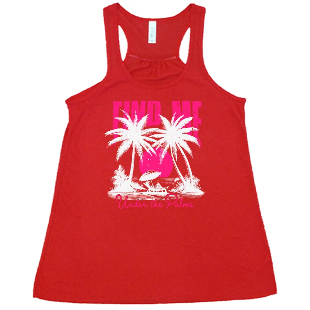 Find Me Under The Palms Shirt