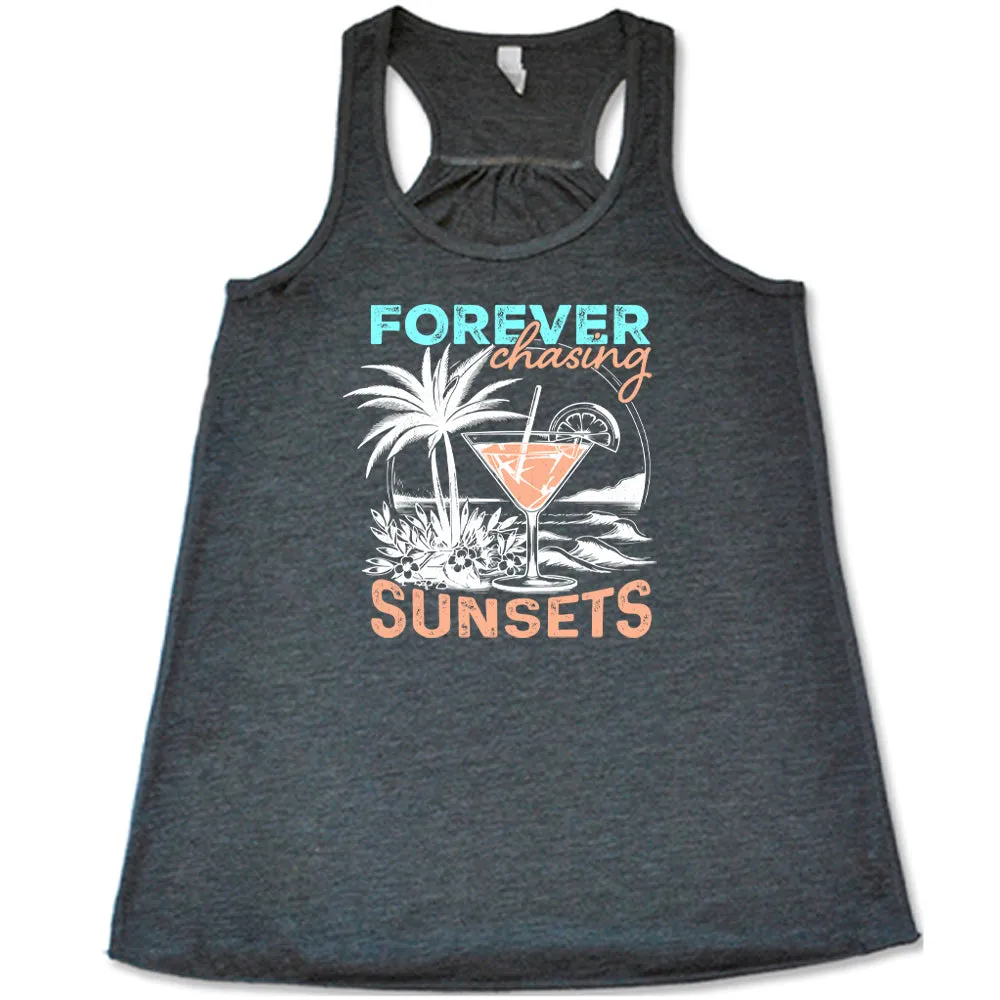 Forever Chasing Sunsets Shirt