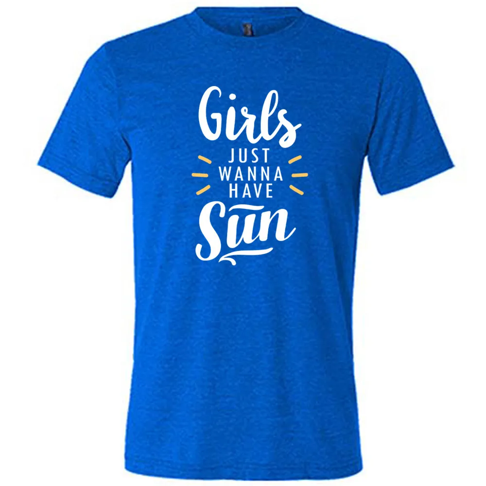 Girls Just Wanna Have Sun Shirt Unisex