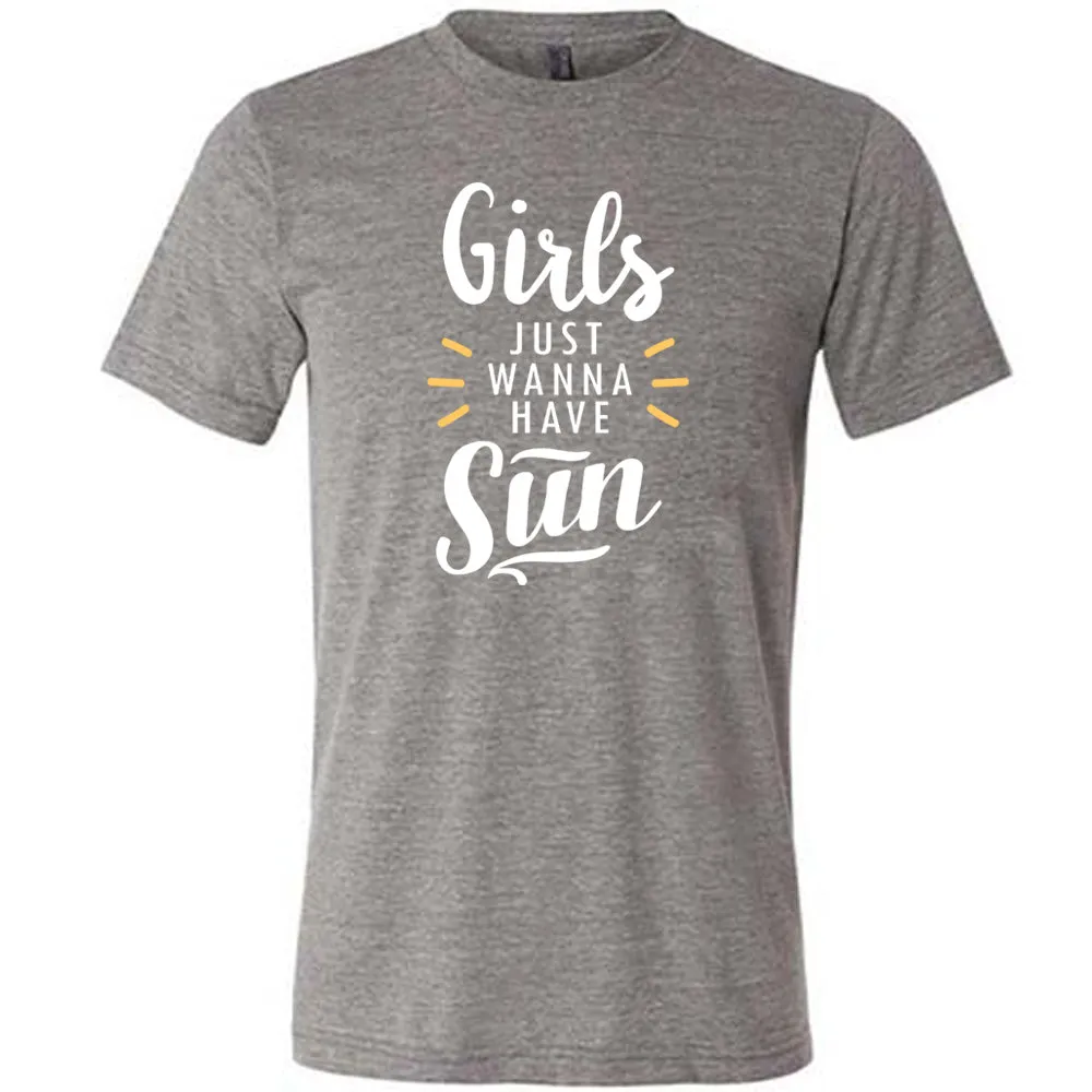 Girls Just Wanna Have Sun Shirt Unisex
