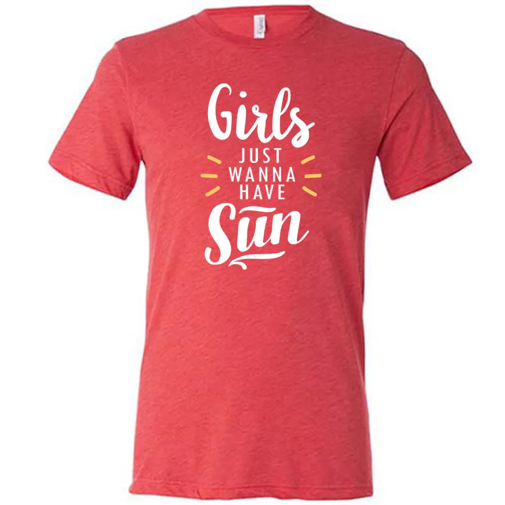Girls Just Wanna Have Sun Shirt Unisex