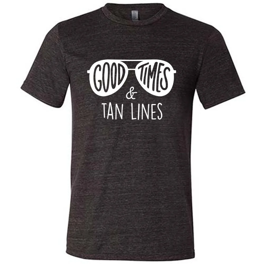 Good Times and Tan Lines Shirt Unisex