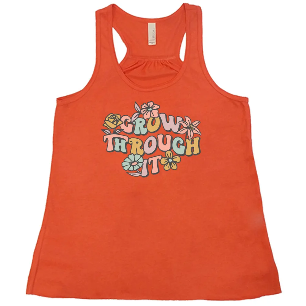 Grow Through It Shirt