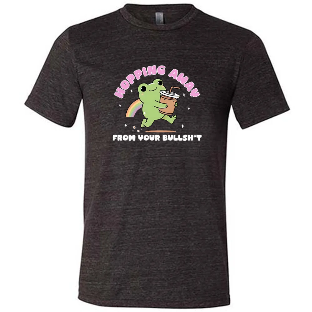 Hopping Away From Your Bullshit Shirt Unisex