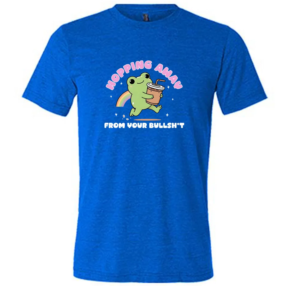 Hopping Away From Your Bullshit Shirt Unisex