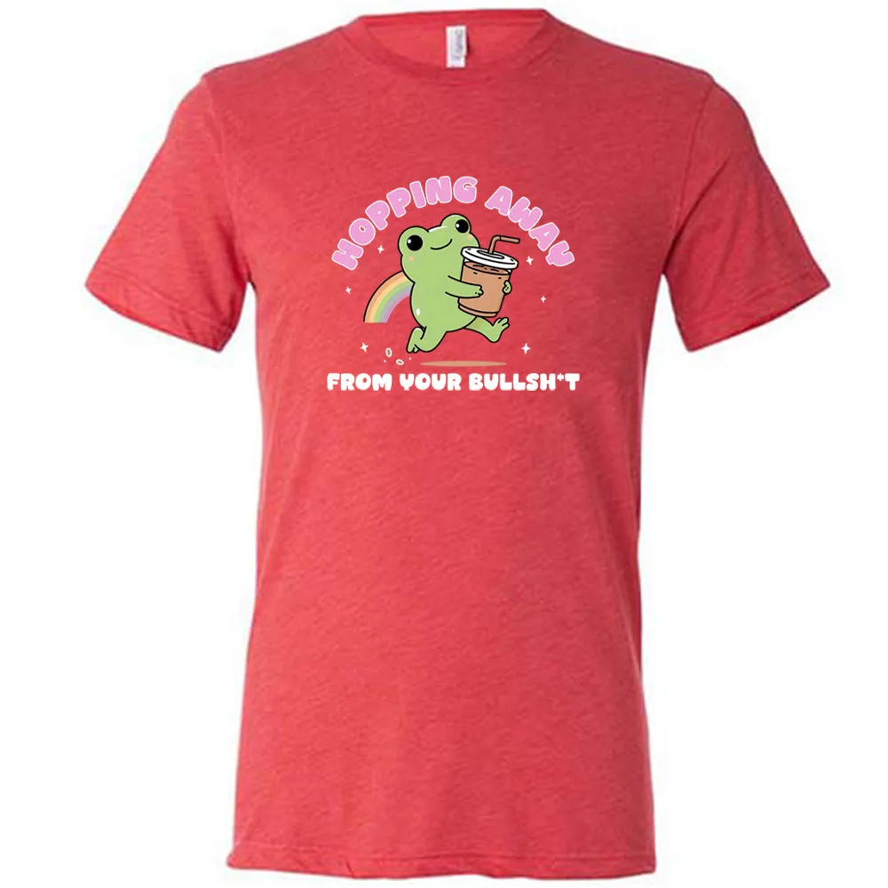 Hopping Away From Your Bullshit Shirt Unisex