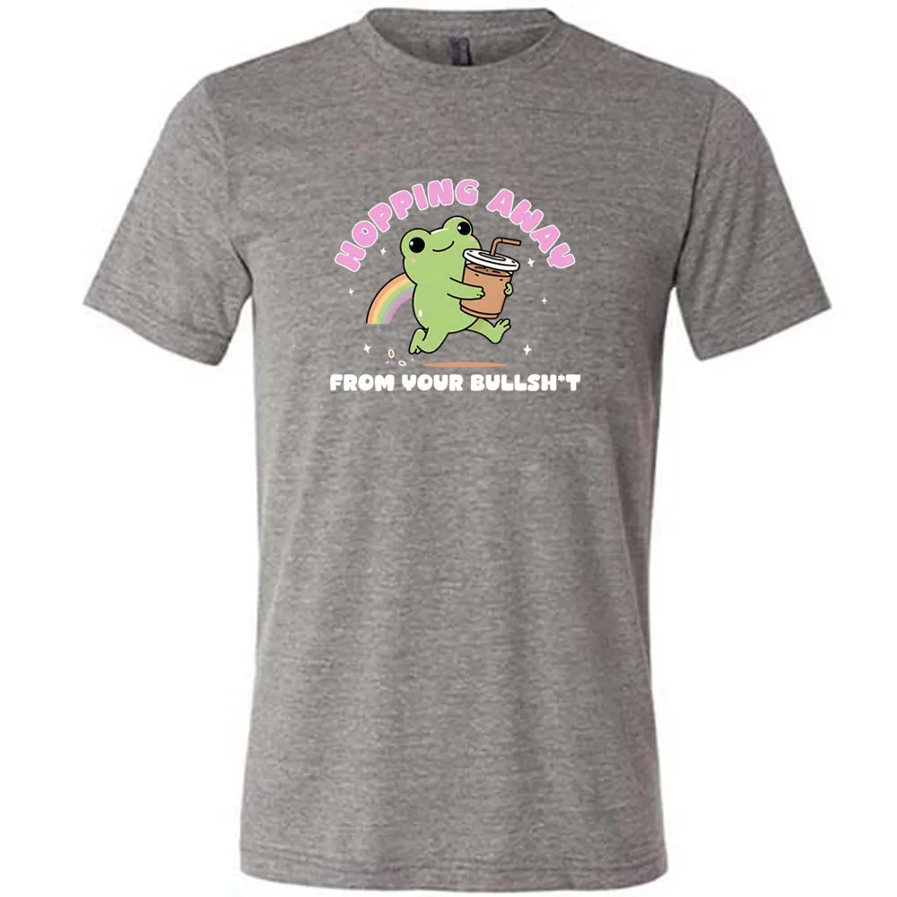 Hopping Away From Your Bullshit Shirt Unisex