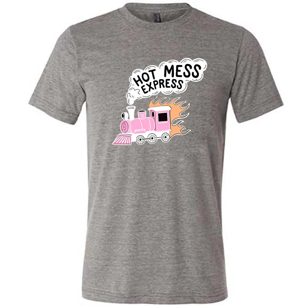 Hot Mess Express Shirt Unisex
