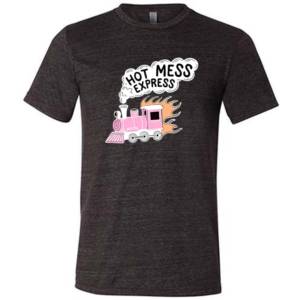 Hot Mess Express Shirt Unisex