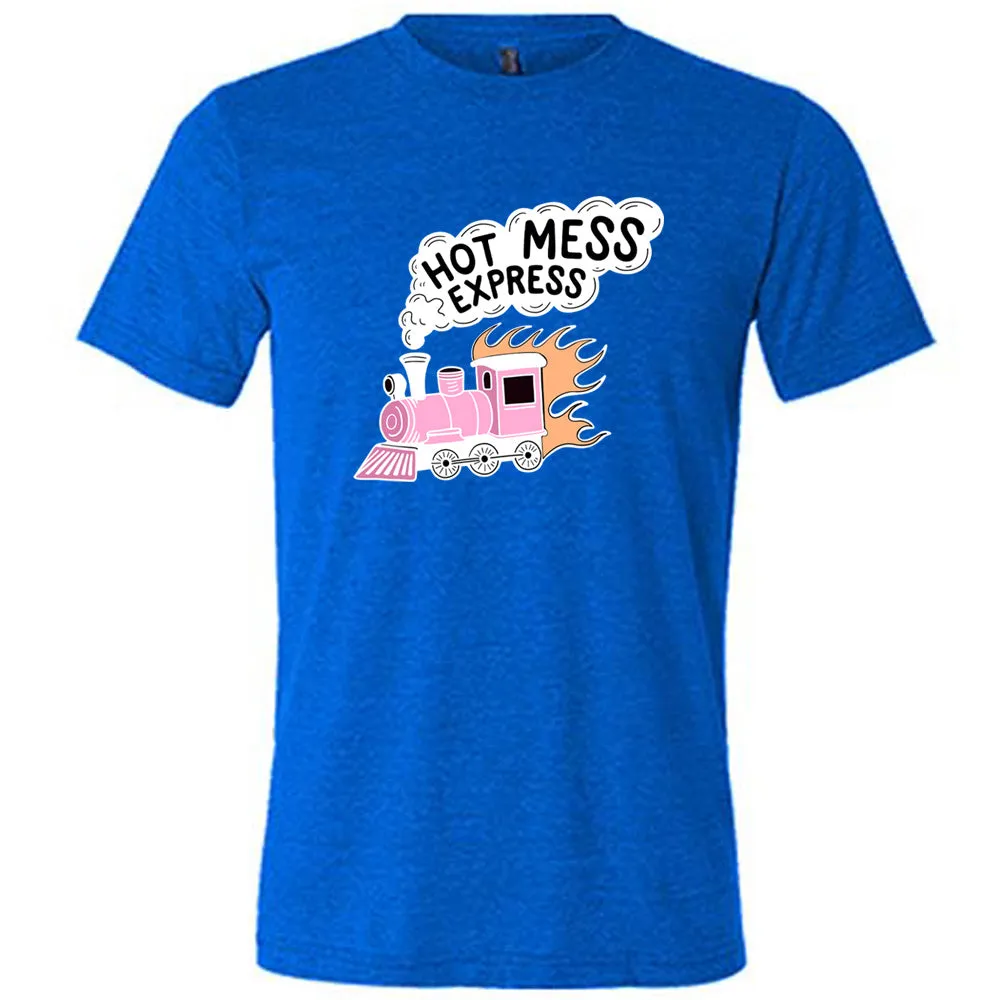 Hot Mess Express Shirt Unisex