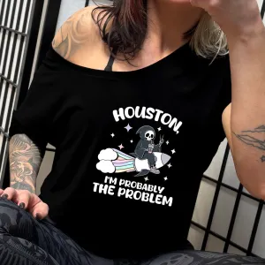 Houston, I'm Probably the Problem | Slouchy Tee
