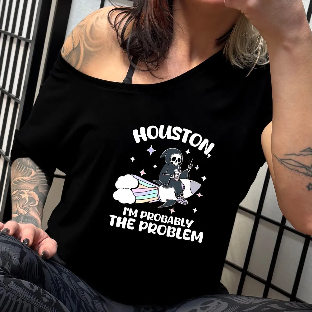 Houston, I'm Probably the Problem | Slouchy Tee