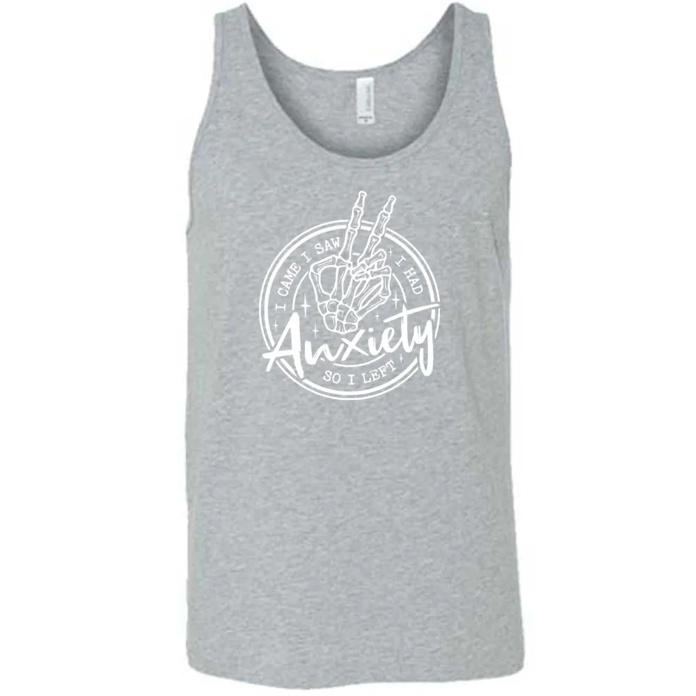 I Came I Saw I Had Anxiety So I Left Shirt Unisex