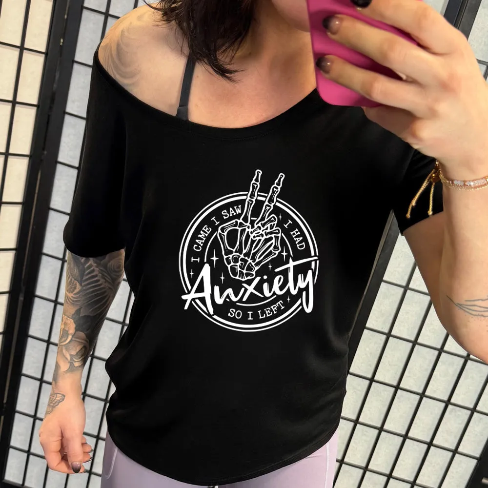 I Came I Saw I Had Anxiety So I Left | Slouchy Tee