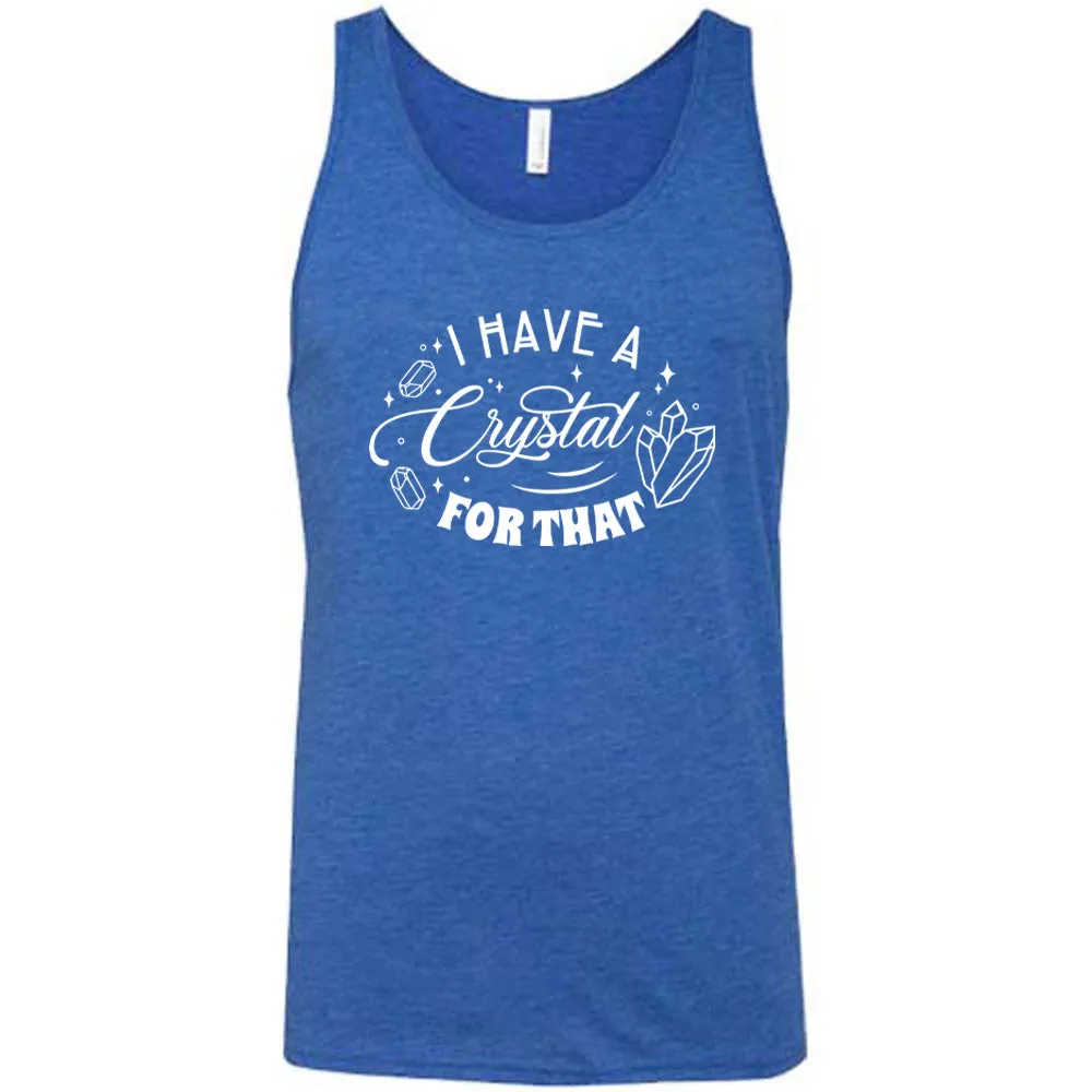 I Have A Crystal For That Shirt Unisex