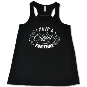 I Have A Crystal For That Shirt
