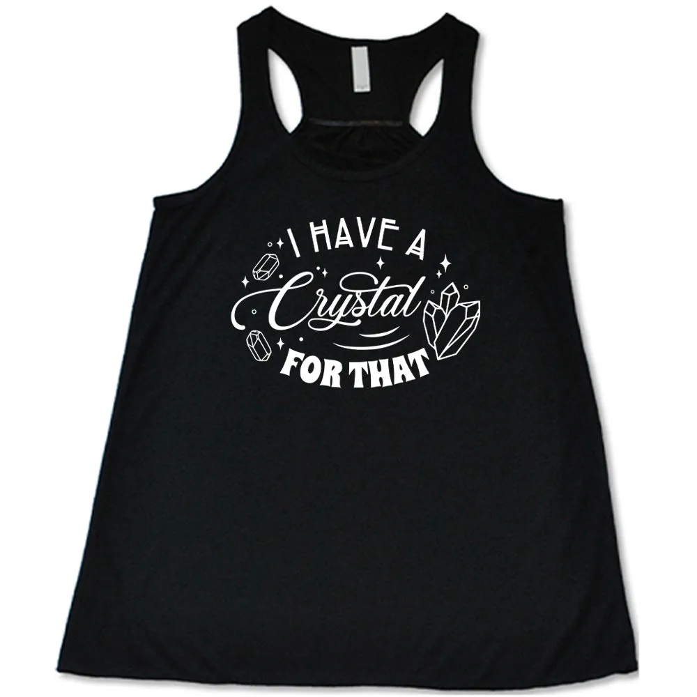 I Have A Crystal For That Shirt