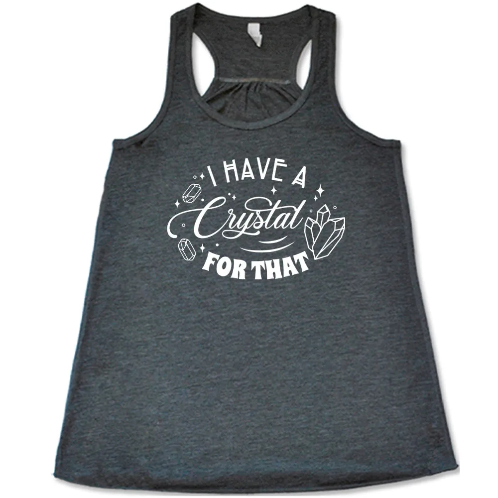 I Have A Crystal For That Shirt