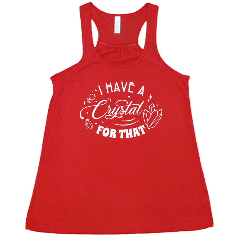 I Have A Crystal For That Shirt