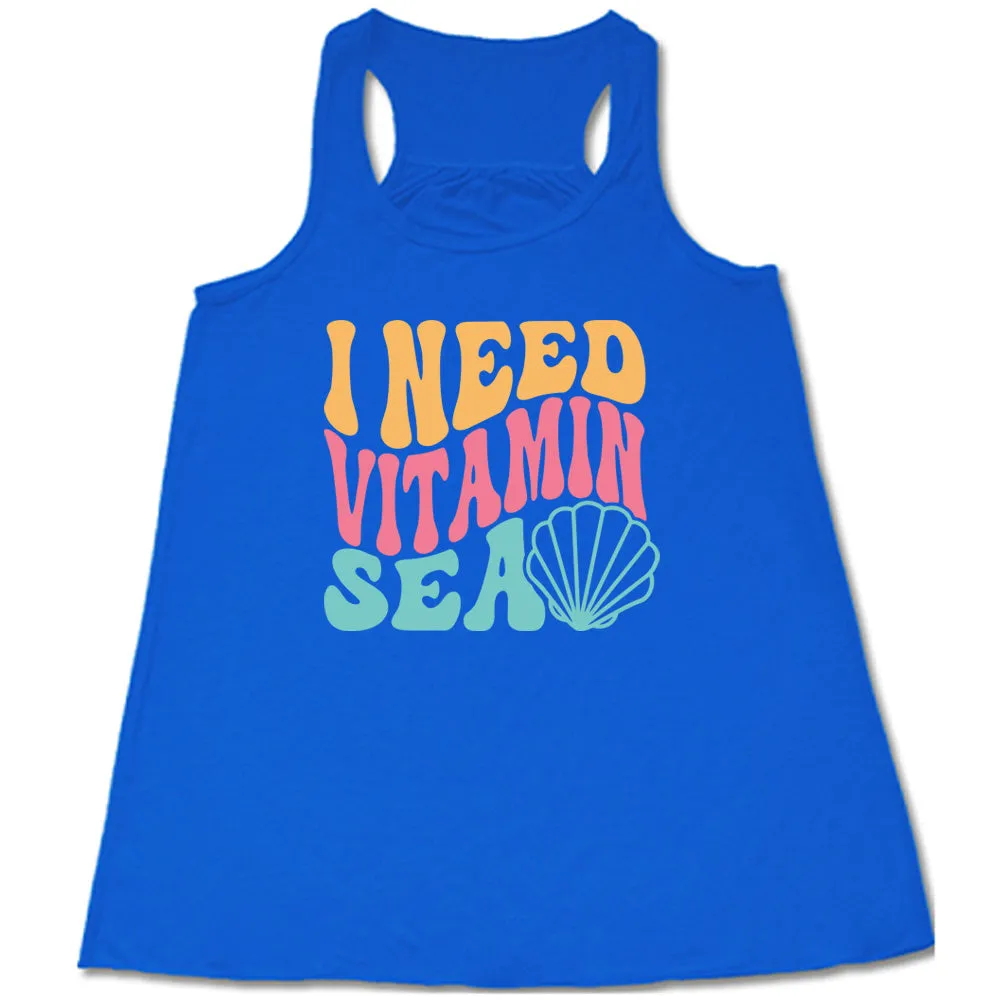 I Need Vitamin Sea Shirt