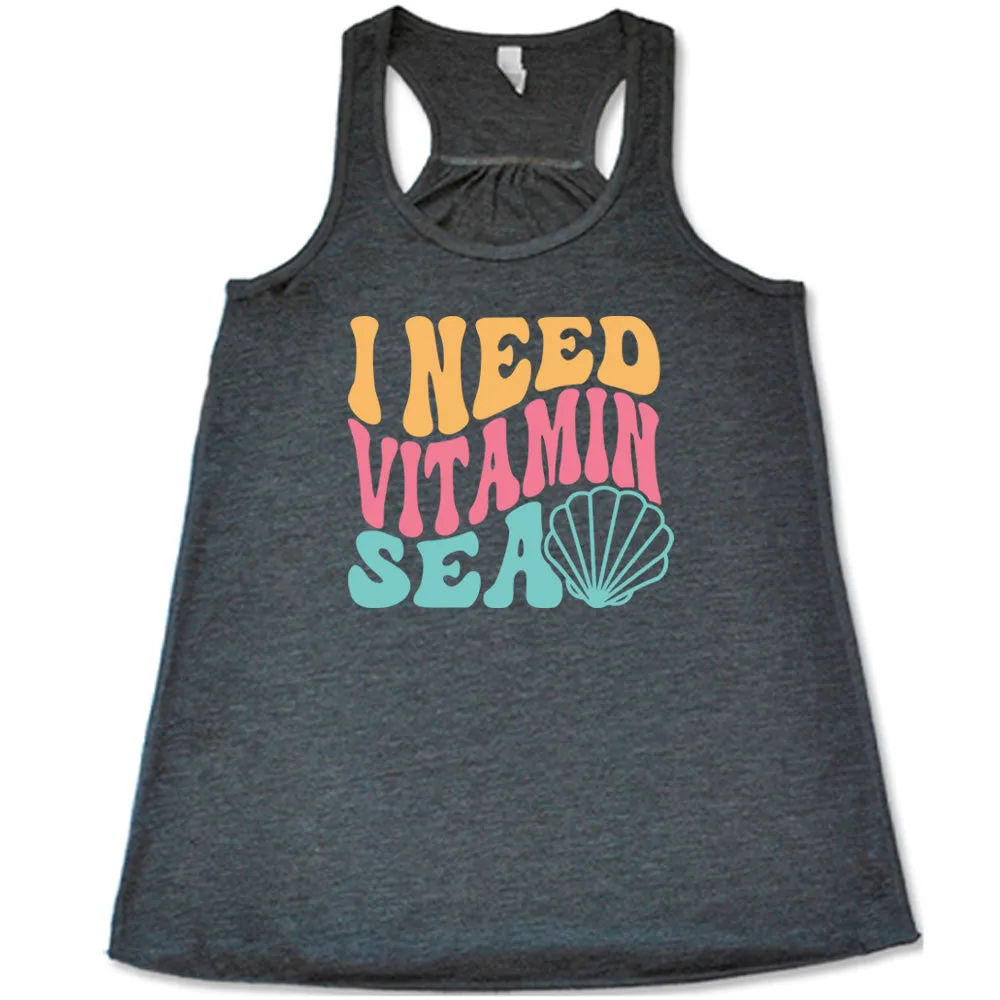 I Need Vitamin Sea Shirt