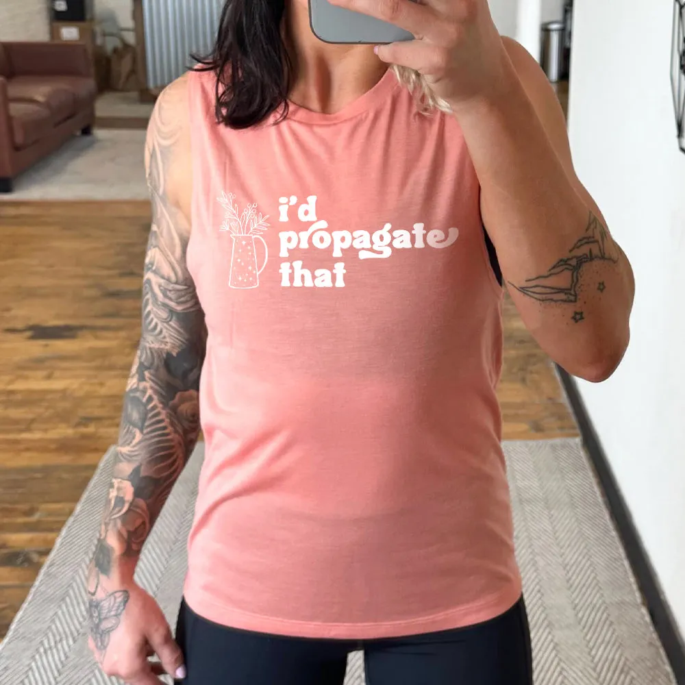 I'd Propagate That Muscle Tank