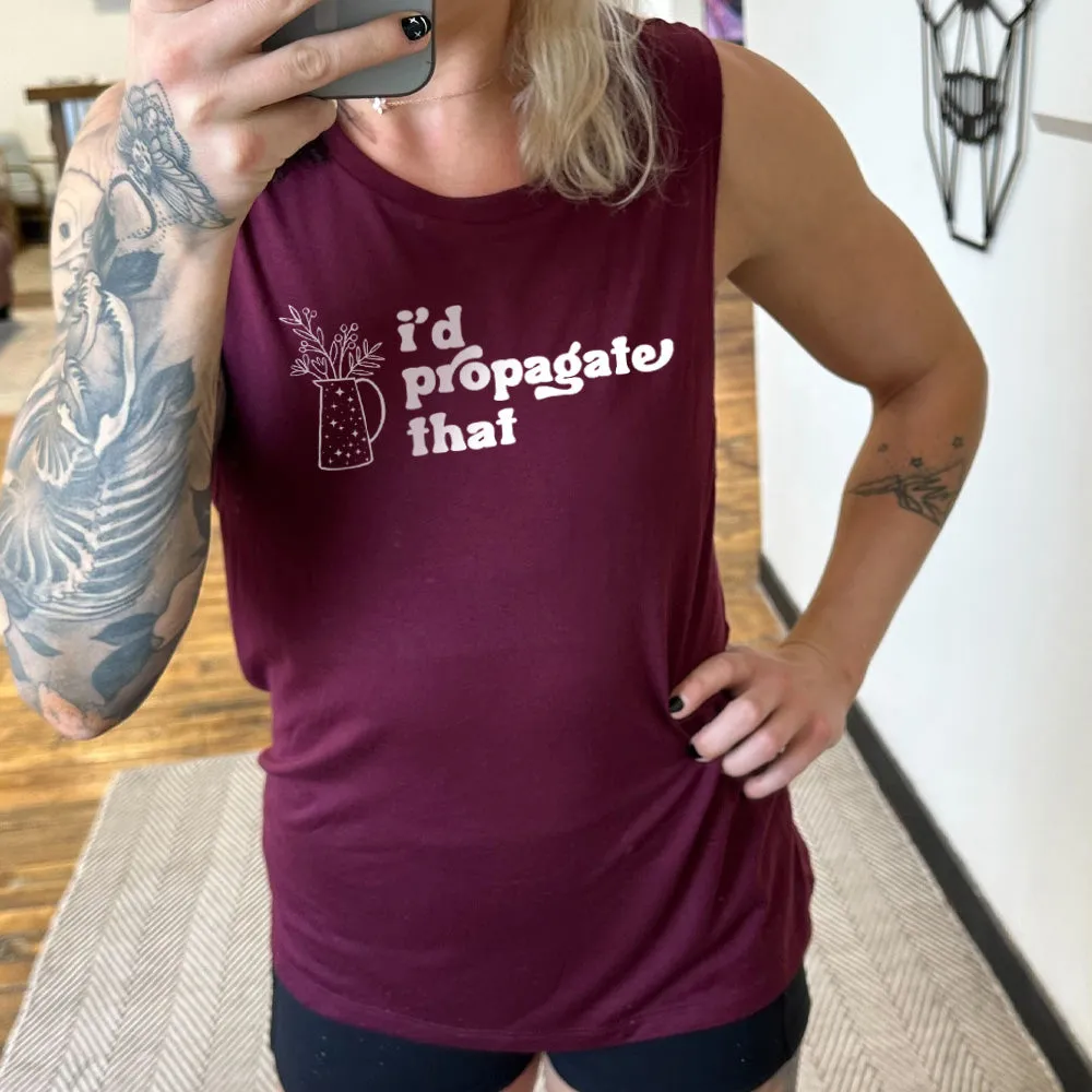 I'd Propagate That Muscle Tank