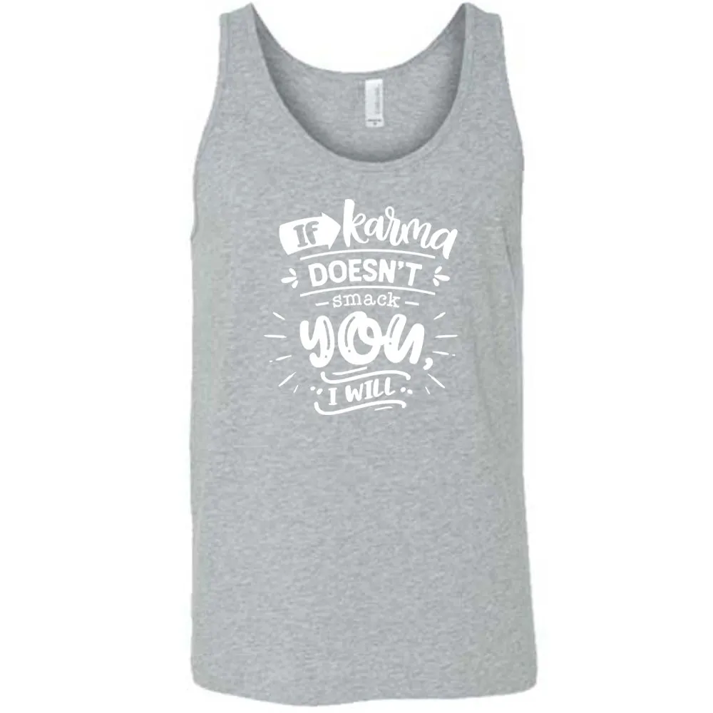 If Karma Doesn't Smack You I Will Shirt Unisex