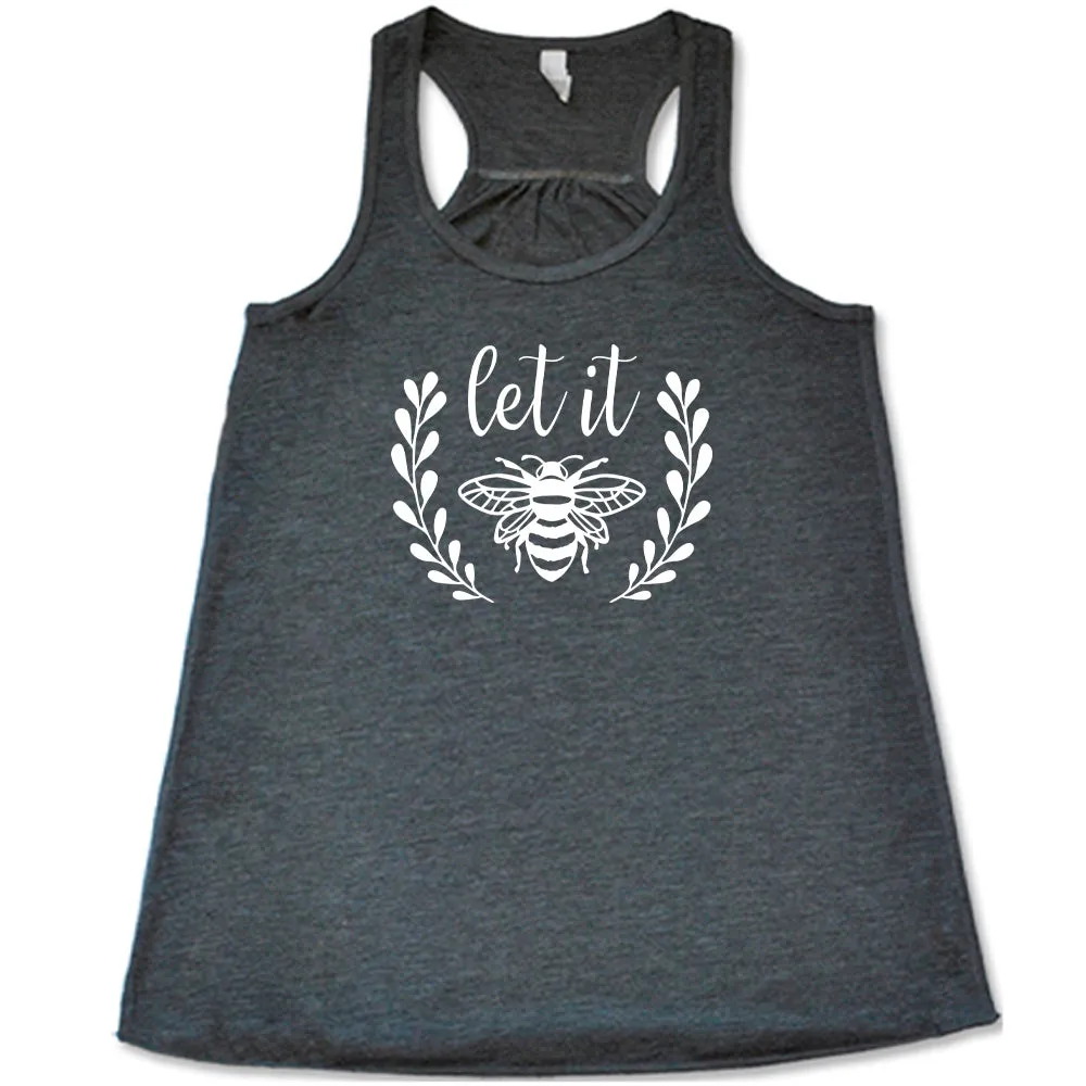 Let It Bee Shirt