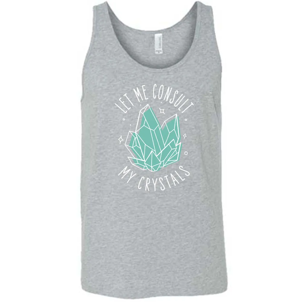 Let Me Consult My Crystals Shirt Unisex