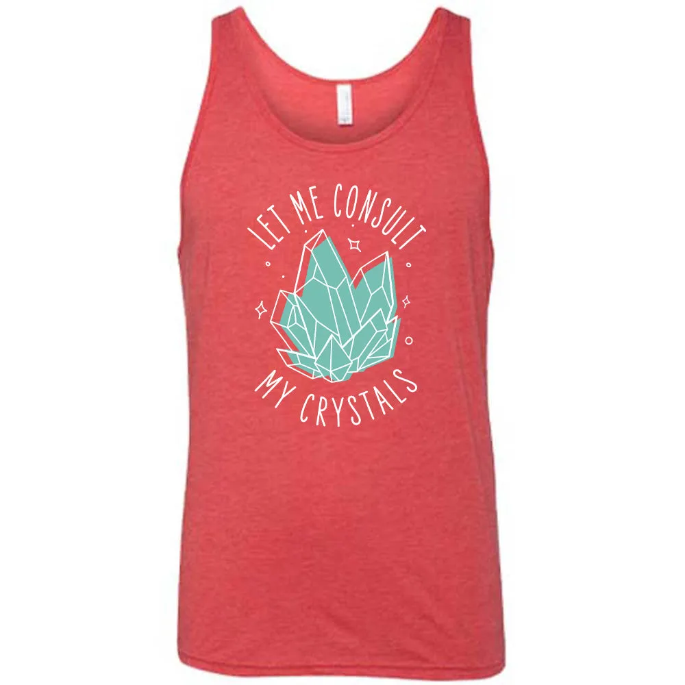 Let Me Consult My Crystals Shirt Unisex